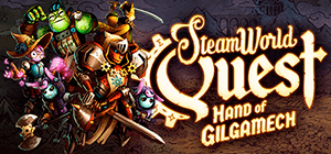 SteamWorld Quest: Hand of Gilgamech