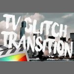 Ryan Nangle - TV Glitch Transition Pack for Final Cut Pro
